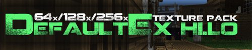 Текстур [256/128/64][1.7.3 compatible] DefaultEx Hi/Low Hybrid Pack v0.8b  для Minecraft