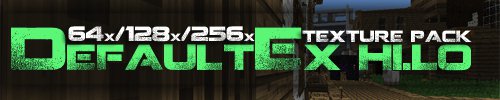 Текстур [256/128/64][1.8 - 1.9 PR2 COMPATIBLE] DEFAULTEX HI/LOW HYBRID PACK V0.9B для Minecraft
